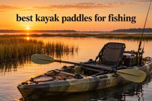 best kayak paddles for fishing